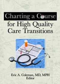 Charting a Course for High Quality Care Transitions