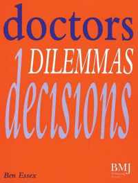 Doctors, Dilemmas, Decisions