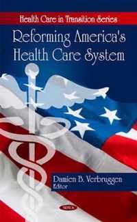 Reforming America's Health Care System