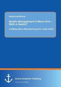 Quality Management in Micro firms - Myth or Reality? A Maltese Micro Manufacturing firm under review