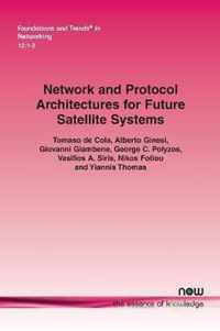 Network and Protocol Architectures for Future Satellite Systems