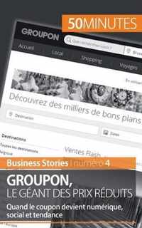 Groupon le géant des prix réduits: Quand le coupon devient numérique, social et tendance