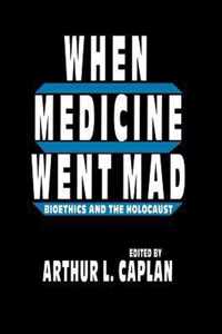 When Medicine Went Mad