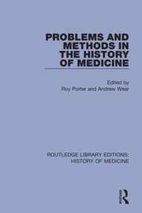 Problems and Methods in the History of Medicine