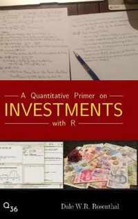 A Quantitative Primer on Investments with R