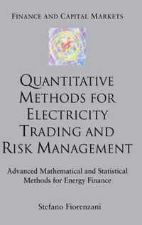 Quantitative Methods for Electricity Trading and Risk Management: Advanced Mathematical and Statistical Methods for Energy Finance