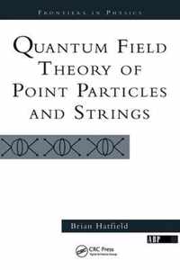 Quantum Field Theory Of Point Particles And Strings