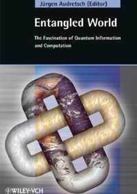 Entangled World: The Fascination of Quantum Information and Computation