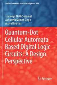 Quantum Dot Cellular Automata Based Digital Logic Circuits A Design Perspective