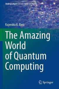 The Amazing World of Quantum Computing