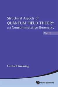 Structural Aspects Of Quantum Field Theory And Noncommutative Geometry (In 2 Volumes)