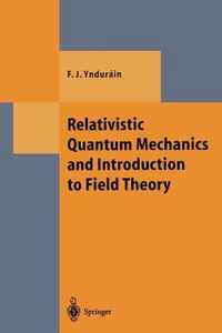 Relativistic Quantum Mechanics and Introduction to Field Theory