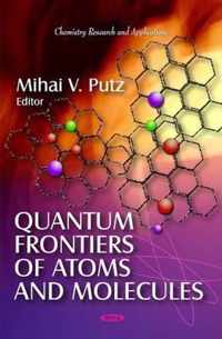 Quantum Frontiers of Atoms & Molecules