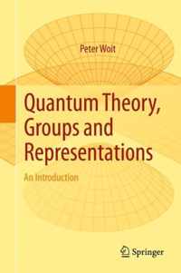 Quantum Theory Groups and Representations