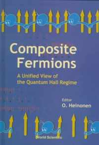 Composite Fermions, A Unified View Of The Quantum Hall Regime