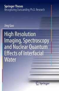 High Resolution Imaging, Spectroscopy and Nuclear Quantum Effects of Interfacial Water