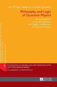 Philosophy and Logic of Quantum Physics