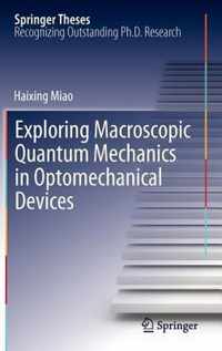 Exploring Macroscopic Quantum Mechanics in Optomechanical Devices