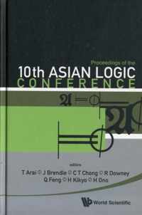 Proceedings Of The 10th Asian Logic Conference