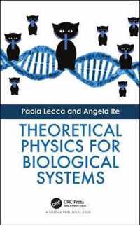 Theoretical Physics for Biological Systems