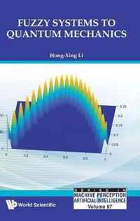 Fuzzy Systems to Quantum Mechanics