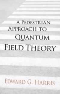 A Pedestrian Approach to Quantum Field Theory