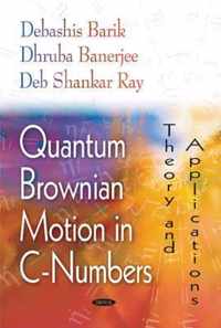 Quantum Brownian Motion in C-Numbers