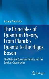 The Principles of Quantum Theory, From Planck's Quanta to the Higgs Boson