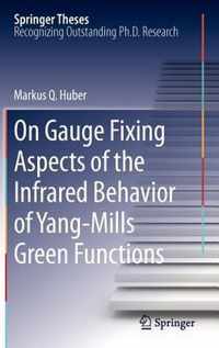 On Gauge Fixing Aspects of the Infrared Behavior of Yang-Mills Green Functions