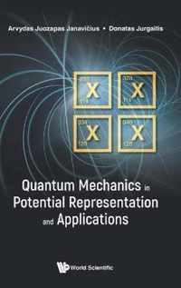 Quantum Mechanics In Potential Representation And Applications