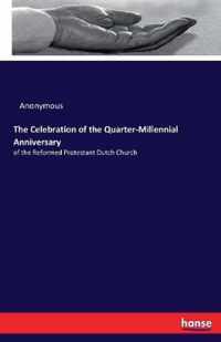 The Celebration of the Quarter-Millennial Anniversary