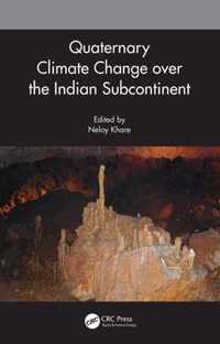 Quaternary Climate Change over the Indian Subcontinent