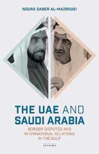 The Uae and Saudi Arabia: Border Disputes and International Relations in the Gulf