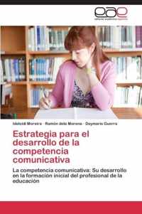 Estrategia para el desarrollo de la competencia comunicativa