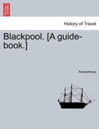 Blackpool. [A Guide-Book.]