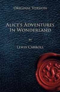 Alice's Adventures in Wonderland - Original Version