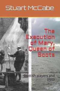 The Execution of Mary, Queen of Scots