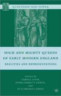 High And Mighty Queens Of Early Modern England