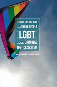 Lesbian, Gay, Bisexual and Trans People (LGBT) and the Criminal Justice System