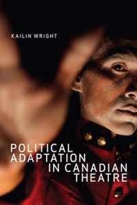 Political Adaptation in Canadian Theatre