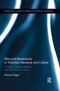 Pets and Domesticity in Victorian Literature and Culture