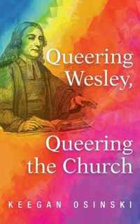 Queering Wesley, Queering the Church