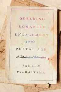 Queering Romantic Engagement in the Postal Age