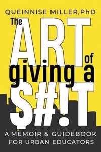 The Art of Giving A $#!T