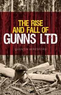 The Rise and Fall of Gunns Ltd