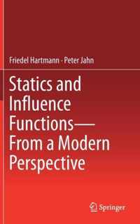 Statics and Influence Functions - from a Modern Perspective