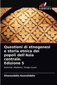 Questioni di etnogenesi e storia etnica dei popoli dell'Asia centrale. Edizione 5