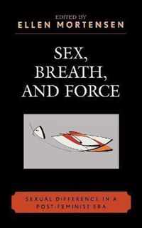 Sex, Breath, and Force