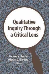 Qualitative Inquiry Through a Critical Lens