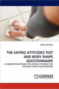 The Eating Attitudes Test and Body Shape Questionnaire